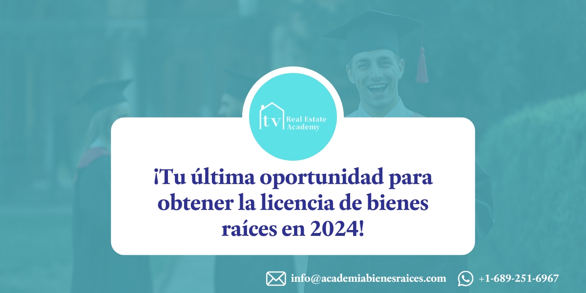 ¡Tu última oportunidad para obtener la licencia de bienes raíces en 2024!